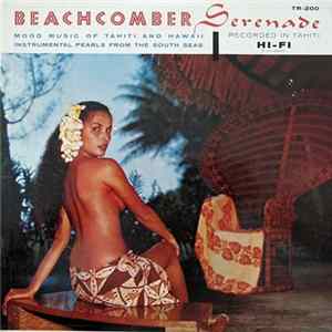 The South Sea Serenaders - Beachcomber Serenade Mp3