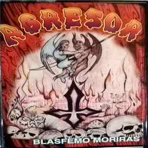 Agresor - Blasfemo Morirás Mp3