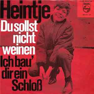 Heintje - Du Sollst Nicht Weinen / Ich Bau' Dir Ein Schloss Mp3