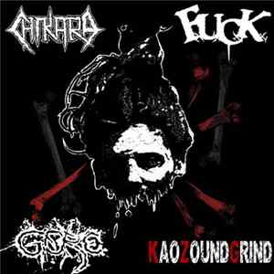 Chikara / F.U.C.K. / Gore / KaoZoundGrind - 4 Way Split Mp3