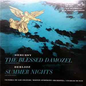 Berlioz / Debussy : Victoria De Los Angeles ; Boston Symphony Orchestra / Charles Munch - Debussy - The Blessed Damozel / Berlioz - Summer Nights Mp3