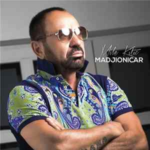 Mile Kitić - Mađioničar Mp3