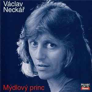 Václav Neckář - Mýdlový Princ Mp3