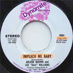 Arlene Brown And Lee "Shot" Williams / Arlene Brown - Impeach Me Baby / You're Gonna Miss Me Mp3