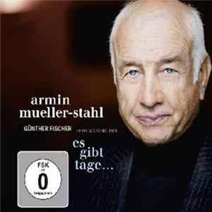 Armin Mueller-Stahl - Günther Fischer - Tobias Morgenstern - Es Gibt Tage Mp3