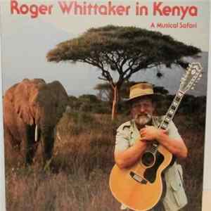 Roger Whittaker - Roger Whittaker In Kenya (A Musical Safari) Mp3