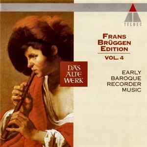 Frans Brüggen - Frans Brüggen Edition - Vol. 4 • Early Baroque Recorder Music Mp3