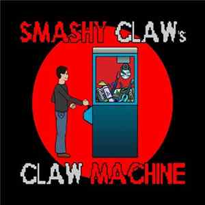 Smashy Claw - Smashy Claw's Claw Machine Mp3