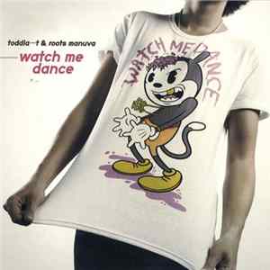 Toddla T & Roots Manuva - Watch Me Dance Mp3