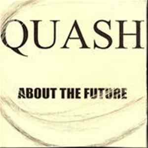 Quash - About The Future Mp3