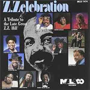Various - Z.Zelebration: Tribute To The Late Great Z.Z. Hill Mp3