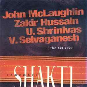 Remember Shakti : John McLaughlin - Zakir Hussain - U. Shrinivas - V. Selvaganesh - (The Believer Mp3