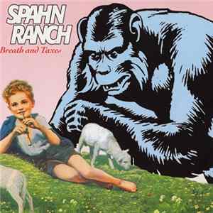 Spahn Ranch - Breath And Taxes Mp3