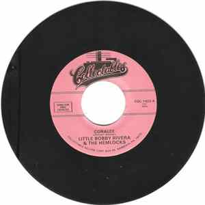 Little Bobby Rivera & The Hemlocks - Coralee / Joys Of Love Mp3