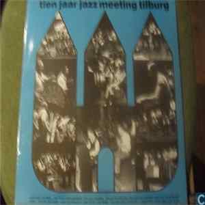 Various - Tien Jaar Jazz Meeting Tilburg Mp3