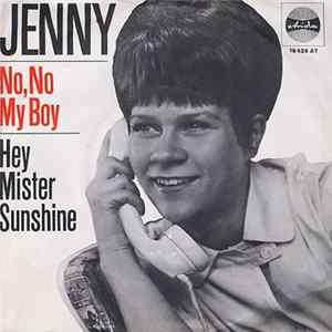 Jenny - No, No My Boy / Hey Mister Sunshine Mp3