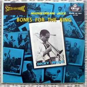 Dicky Wells - Bones For The King Mp3
