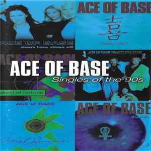Ace Of Base - Singles Of The 90s Mp3