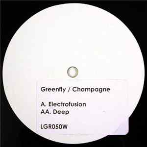 Greenfly / Champagne - Electrofusion / Deep Mp3