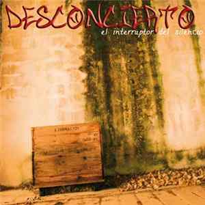Desconcierto - El Interruptor Del Silencio Mp3