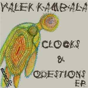 Valek Kambala - Clocks & Questions EP Mp3