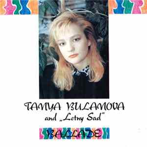 Tanya Bulanova And "Letny Sad" / Таня Буланова и группа "Летний Сад" - Баллады / Ballade Mp3