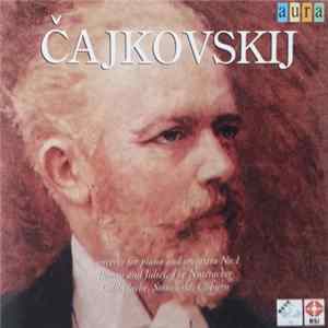 Čajkovskij • Celibidache, Stokowski, Cliburn - Concerto For Piano And Orchestra No. 1, Romeo And Juliet, The Nutcracker Mp3