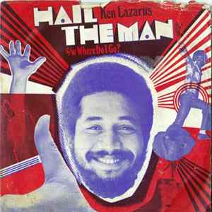 Ken Lazarus - Hail The Man / Where Do I Go Mp3