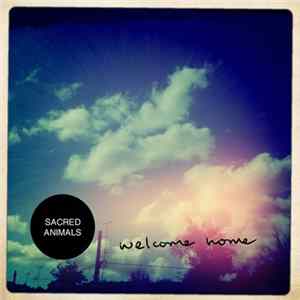 Sacred Animals - Welcome Home Mp3