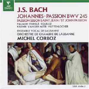 J.S. Bach - Palmer, Finnilä, Equiluz, Krenn, Van Der Meer, Huttenlocher, Ensemble Vocal De Lausanne, Orchestre De Chambre De Lausanne, Michel Corboz - Johannes Passion BWV 245 - Passion Selon Saint Jean - St John Passion Mp3