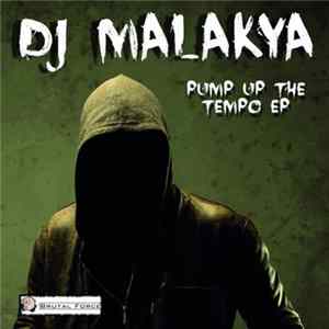 DJ Malakya - Pump Up The Tempo EP Mp3