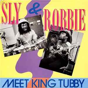 Sly & Robbie / King Tubby - Sly & Robbie Meet King Tubby Mp3