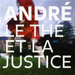 André - Le Thé Et La Justice Mp3