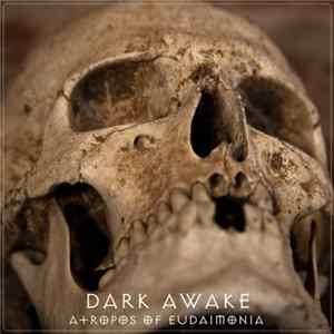 Dark Awake - Atropos Of Eudaimonia Mp3