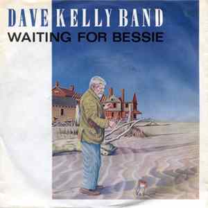 The Dave Kelly Band - Waiting For Bessie Mp3