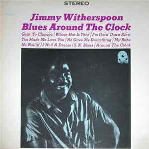 Jimmy Witherspoon - Blues Around The Clock Mp3