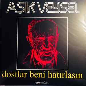 Aşık Veysel - Dostlar Beni Hatırlasın Mp3