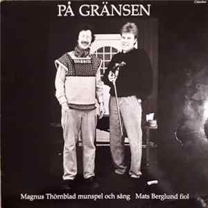Magnus Thörnblad, Mats Berglund - På Gränsen Mp3