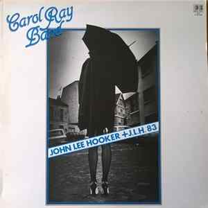 Carol Ray Band - John Lee Hooker + J.L.H. 83 Mp3