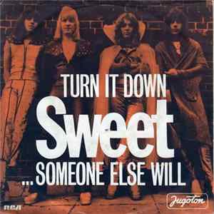 Sweet - Turn It Down / ...Someone Else Will Mp3