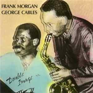 Frank Morgan / George Cables - Double Image Mp3
