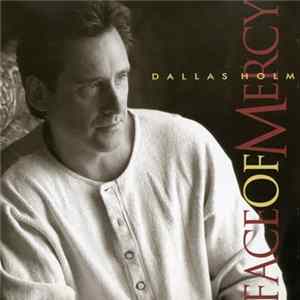 Dallas Holm - Face Of Mercy Mp3