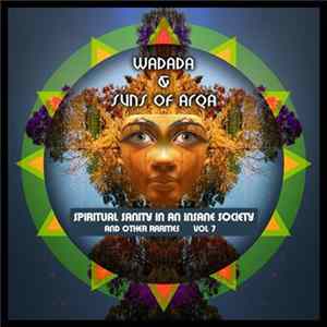 Suns Of Arqa - Spiritual Sanity In An Insane Society, And Other Rarities Vol 7 Mp3