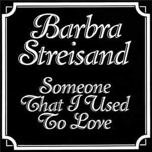 Barbra Streisand - Someone That I Used To Love Mp3