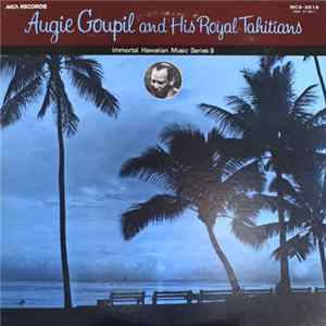 Augie Goupil And His Royal Tahitians - Augie Goupil And His Royal Tahitians Mp3