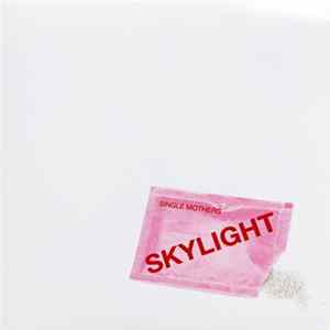 Single Mothers - Skylight / Army Green Mp3