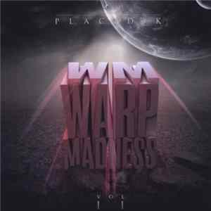 Placid K - Warp Madness Vol. II Mp3