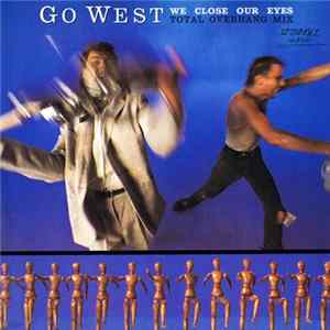 Go West - We Close Our Eyes (Total Overhang Mix) Mp3
