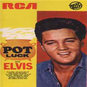 Elvis Presley - Pot Luck Mp3