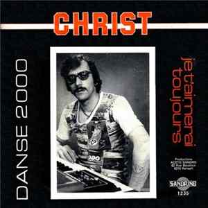 Christ - Danse 2000 / Je T'aimerai Toujours Mp3